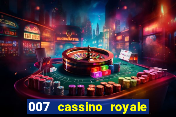 007 cassino royale completo dublado